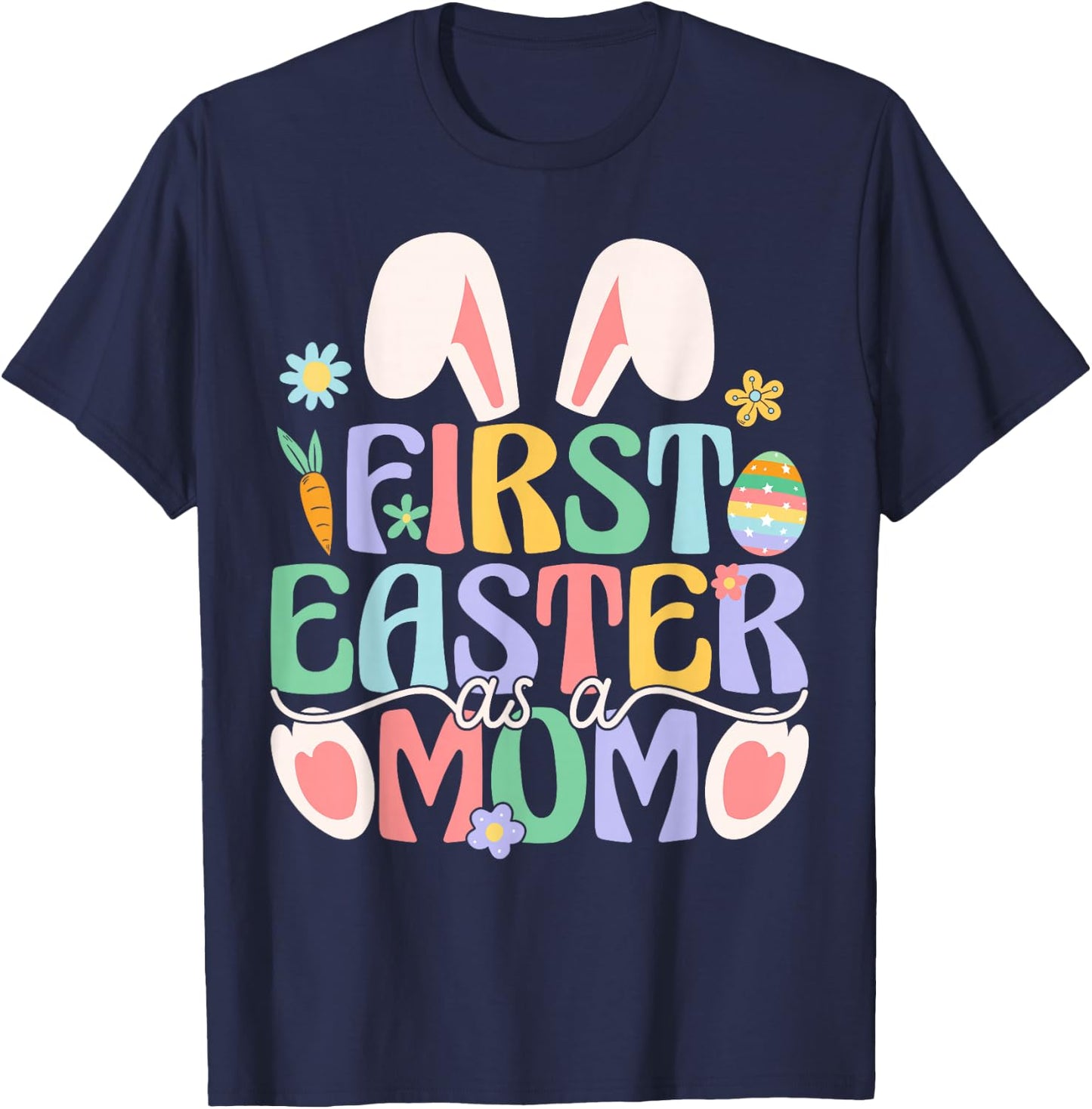 First Easter As A Mom Funny Easter Bunny New Mommy T-Shirt - T-Shirt | Navy