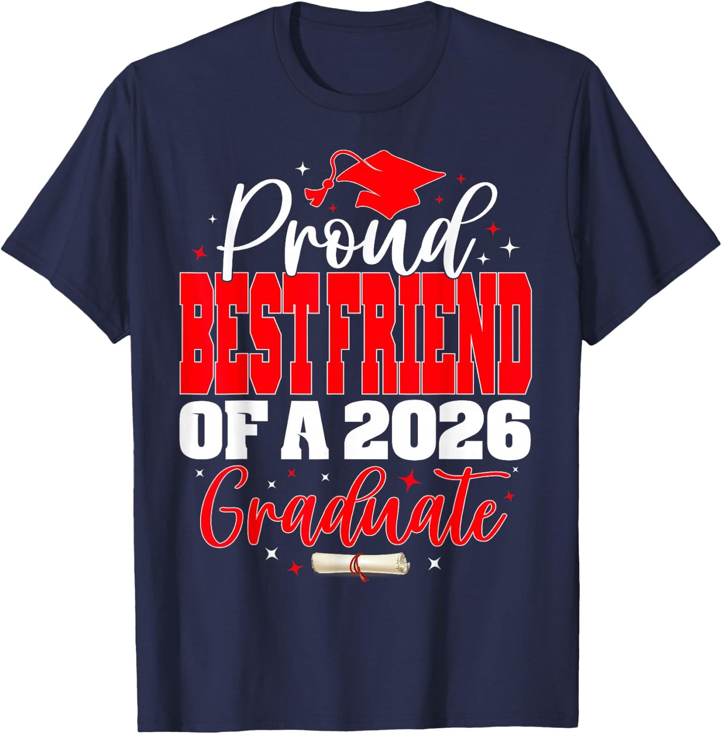 Proud Best Friend of a Class of 2026 Graduate Graduation T-Shirt - T-Shirt | Navy