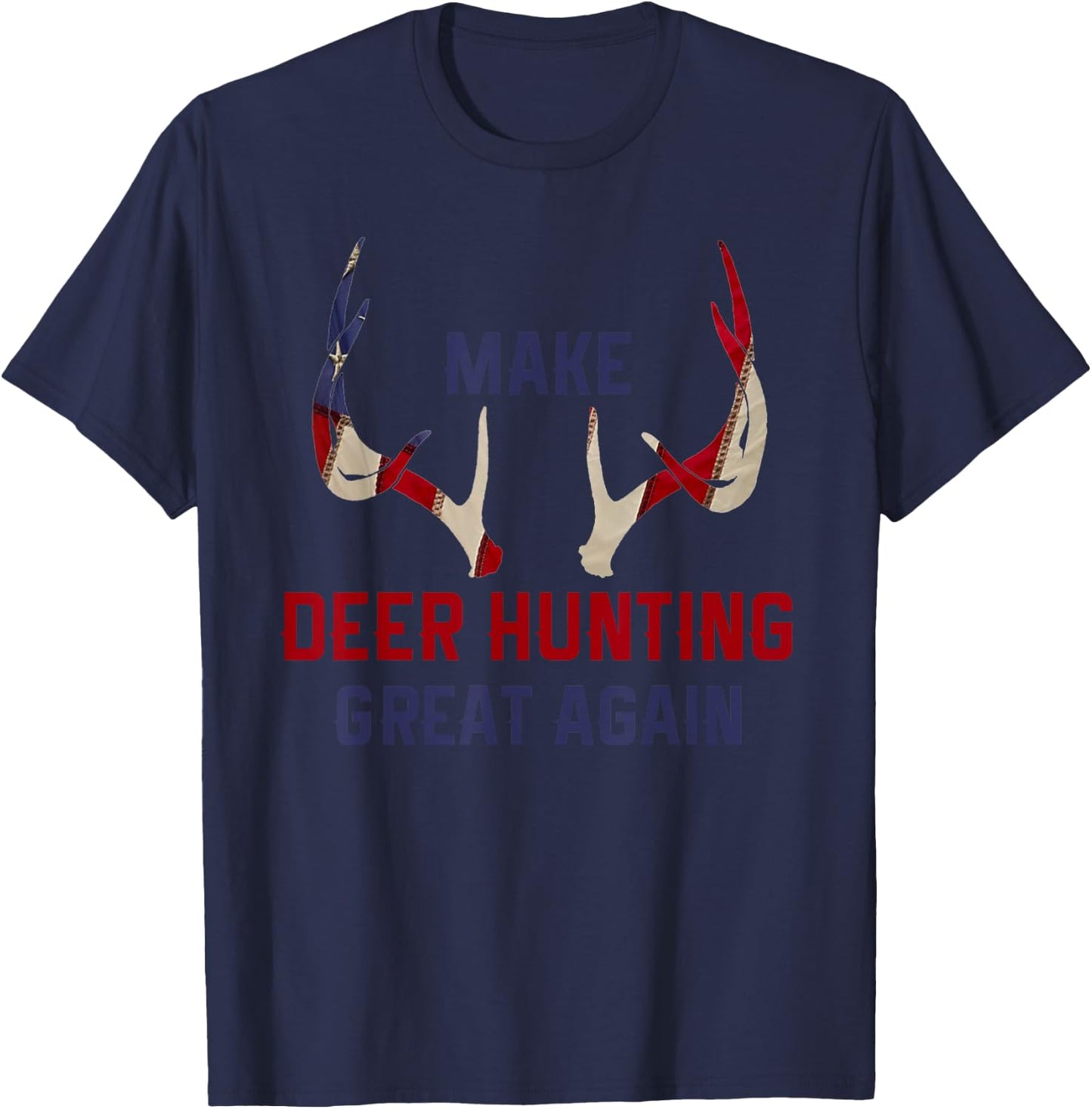 Make Deer Hunting Great Again Deer Hunter Gift T-Shirt - T-Shirt | Navy