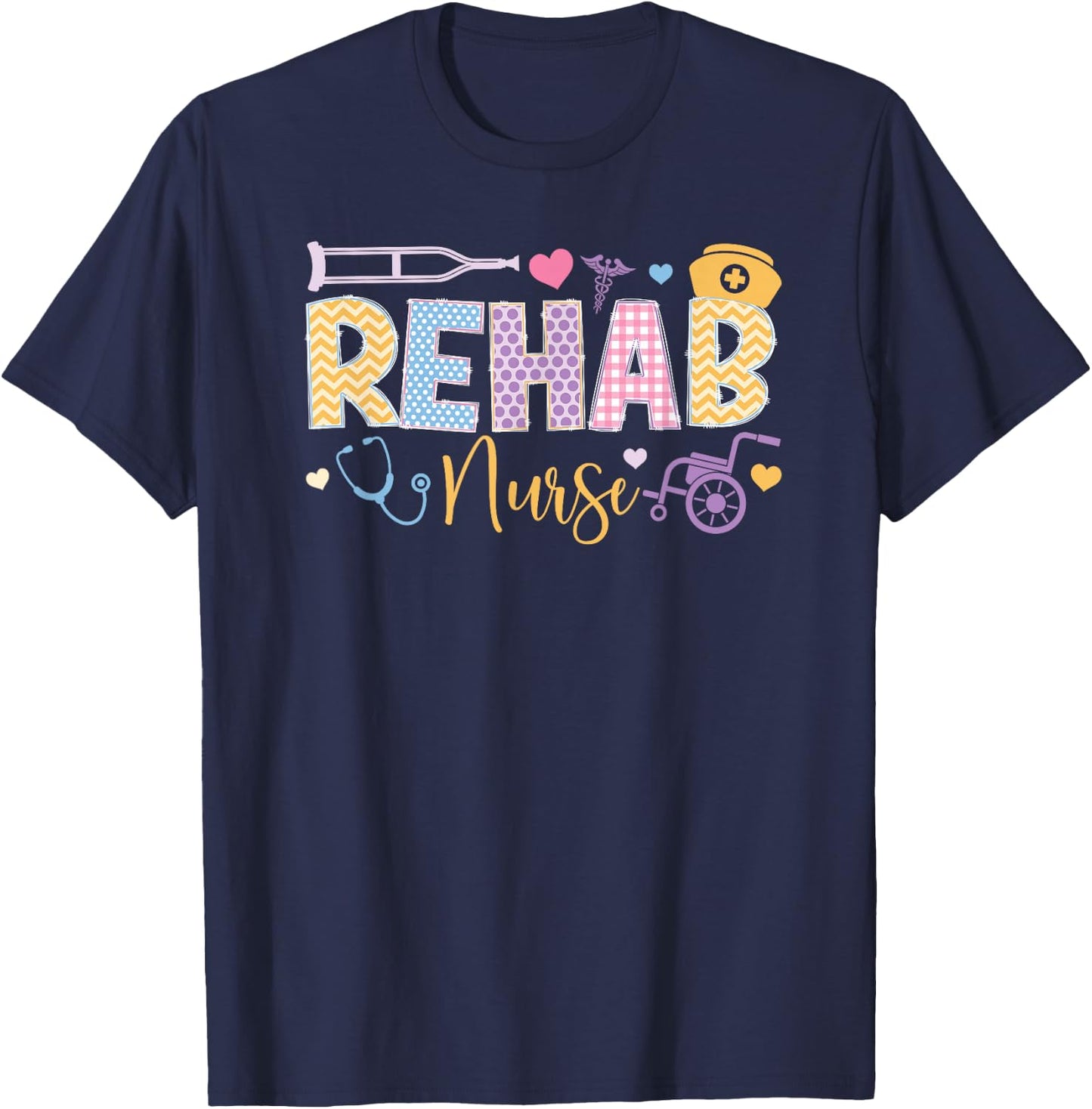 Rehab Nurse Rehabilitation Nurse Rehabilitation Nursing T-Shirt - T-Shirt | Navy