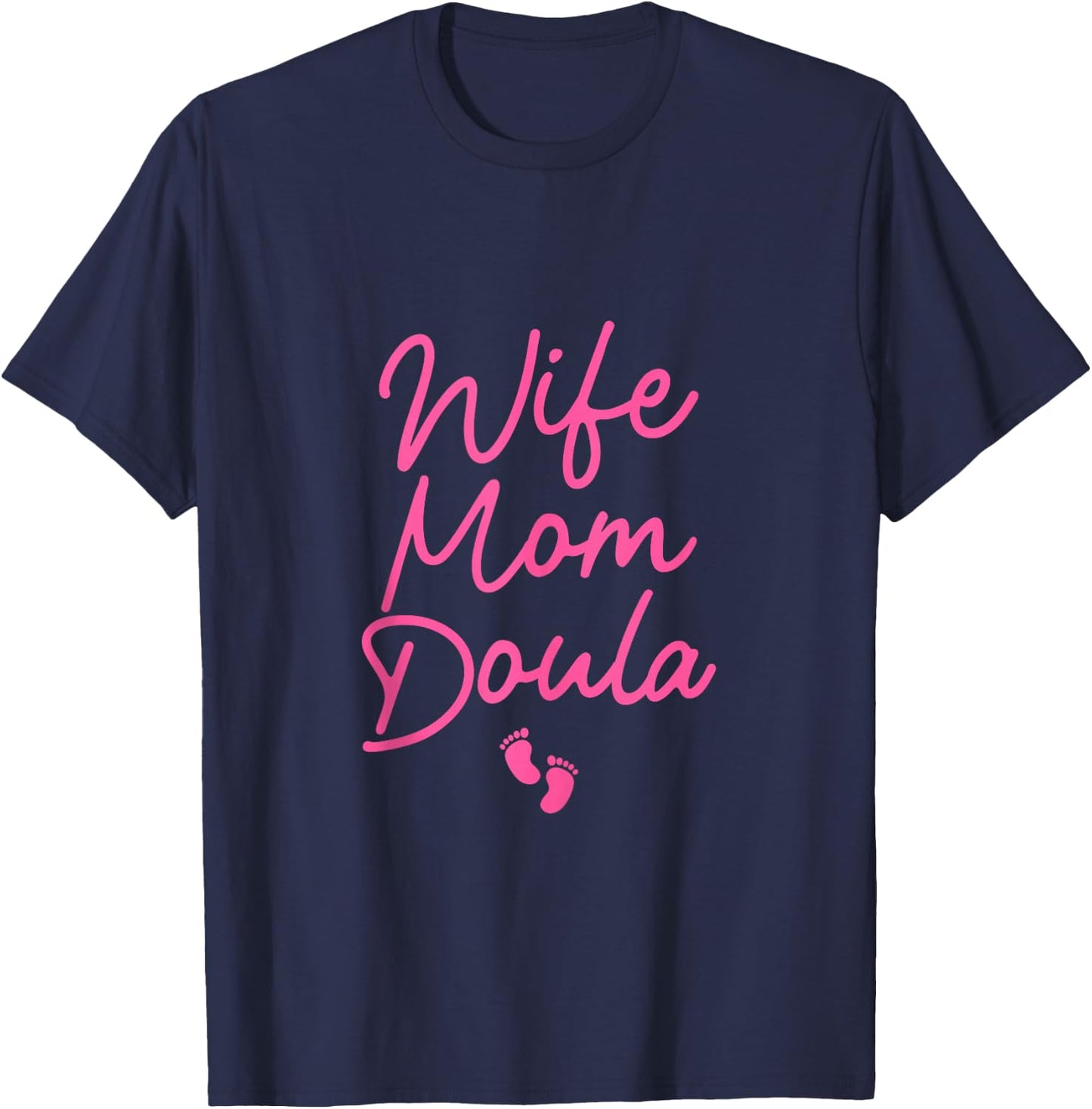 Best Doula Design Wife Mom Labor & Delivery Doula T-Shirt - T-Shirt | Navy