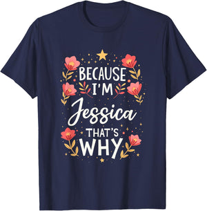 Women Because I'm Jessica That's Why Woman Name T-Shirt - T-Shirt | Navy