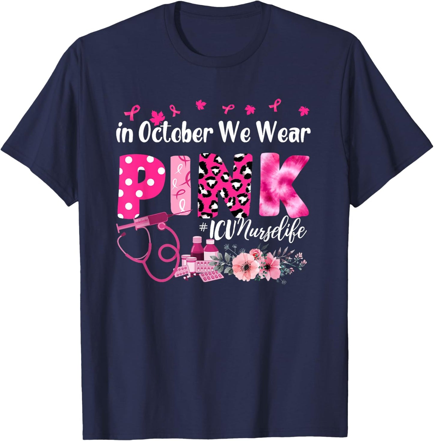In October We Wear Pink ICU Nurse Breast Cancer Awareness T-Shirt - T-Shirt | Navy