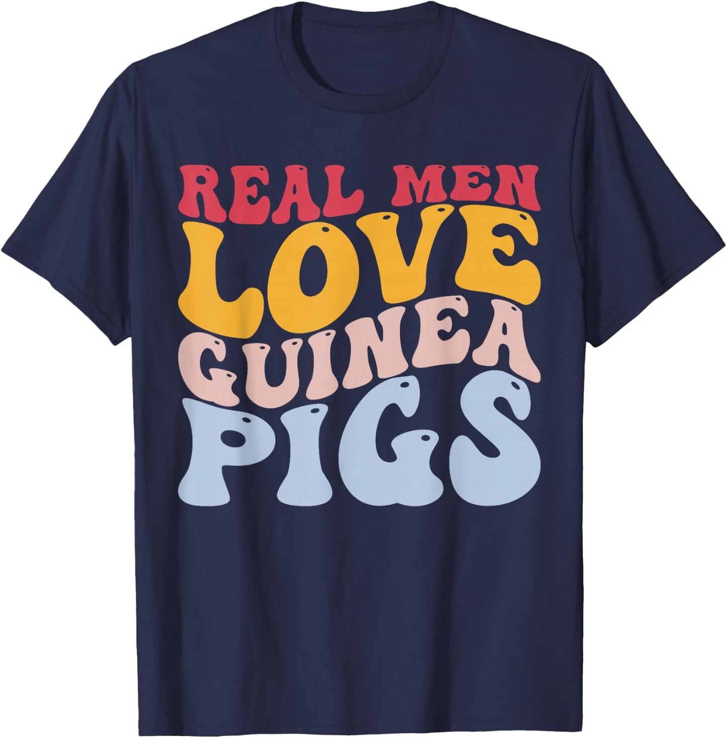 Real Men Love Guinea Pigs Guinea Pig T-Shirt - T-Shirt | Navy