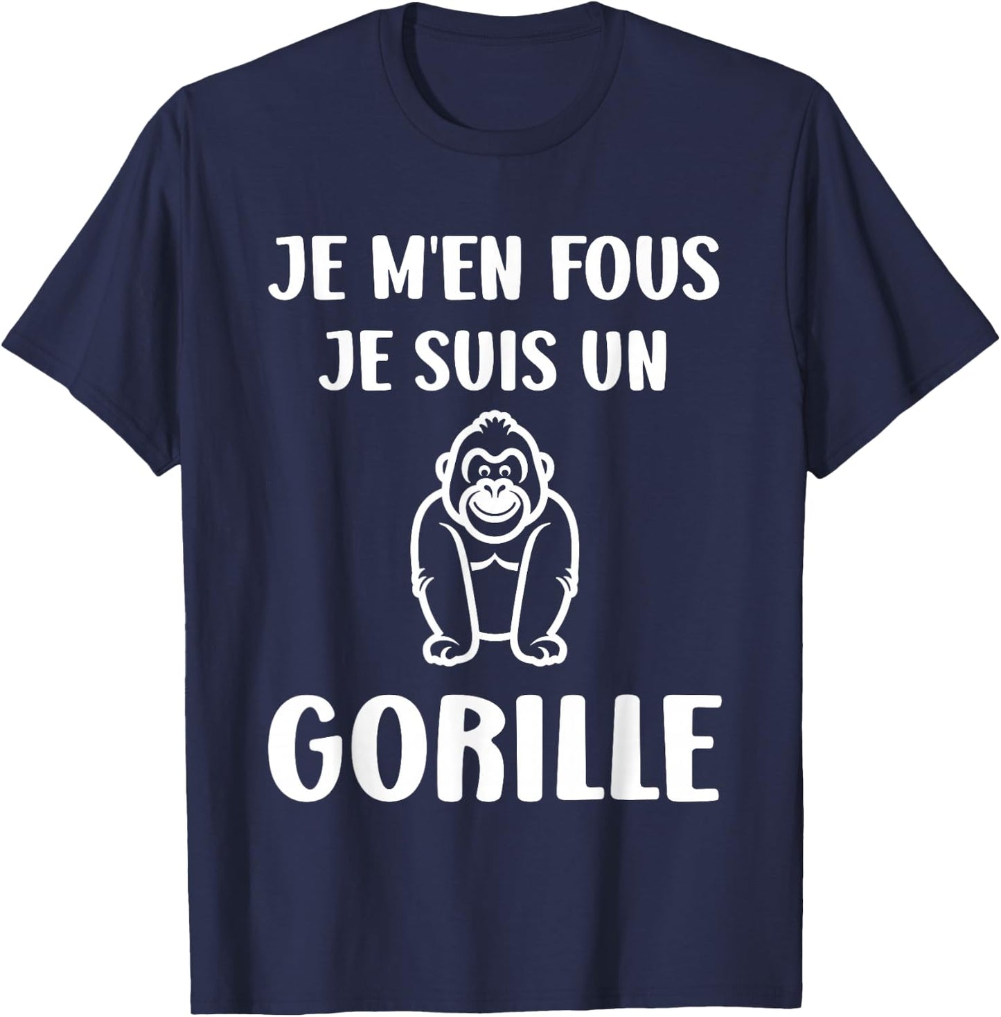 Humour monkey Gorillas Je m'en fous je suis un Gorille , Black, S T-Shirt - T-Shirt | Navy