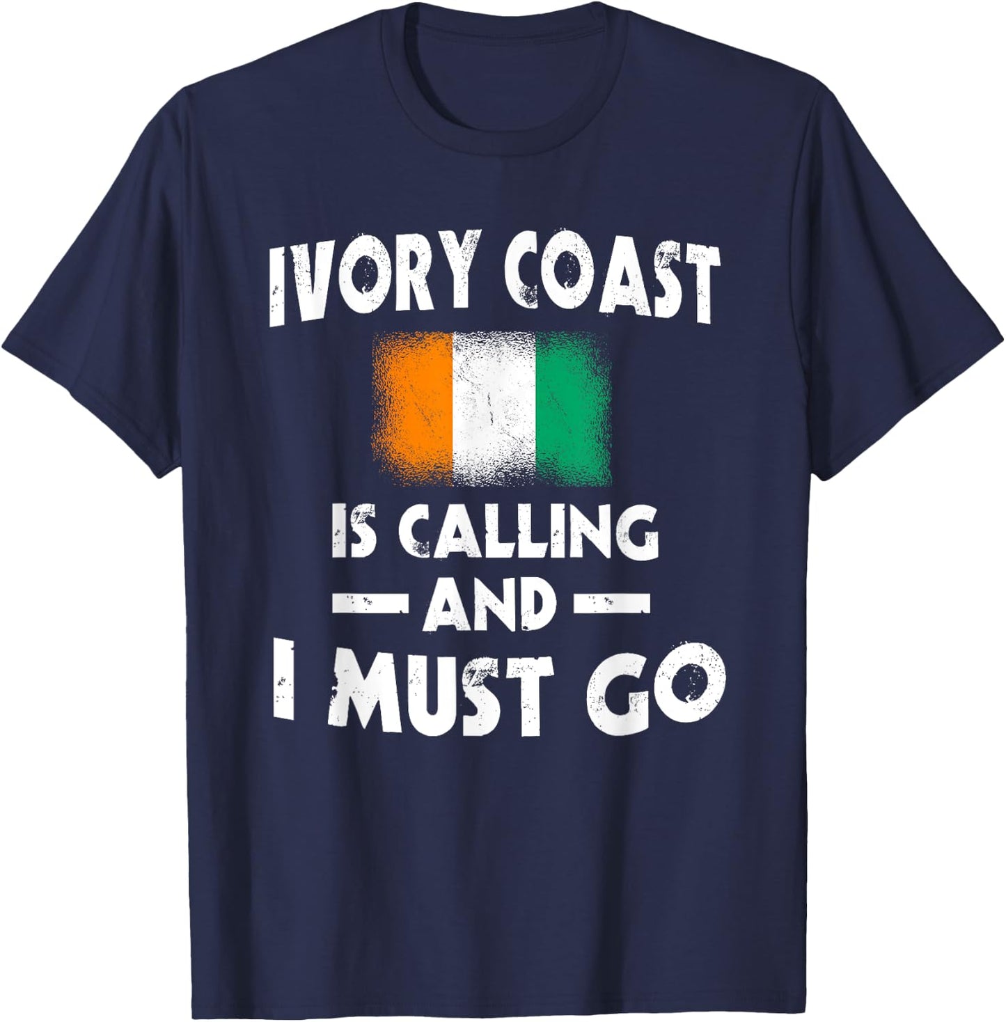 Ivory Coast Is Calling And I Must Go Ivory Coast Flag , Black, S T-Shirt - T-Shirt | Navy