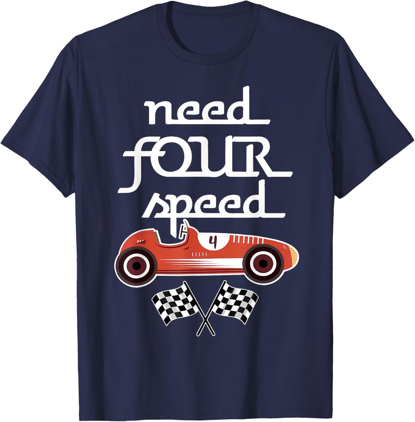 Race Car 4th Birthday Boy Need Four Speed 4 Years Old Bday T-Shirt - T-Shirt | Navy