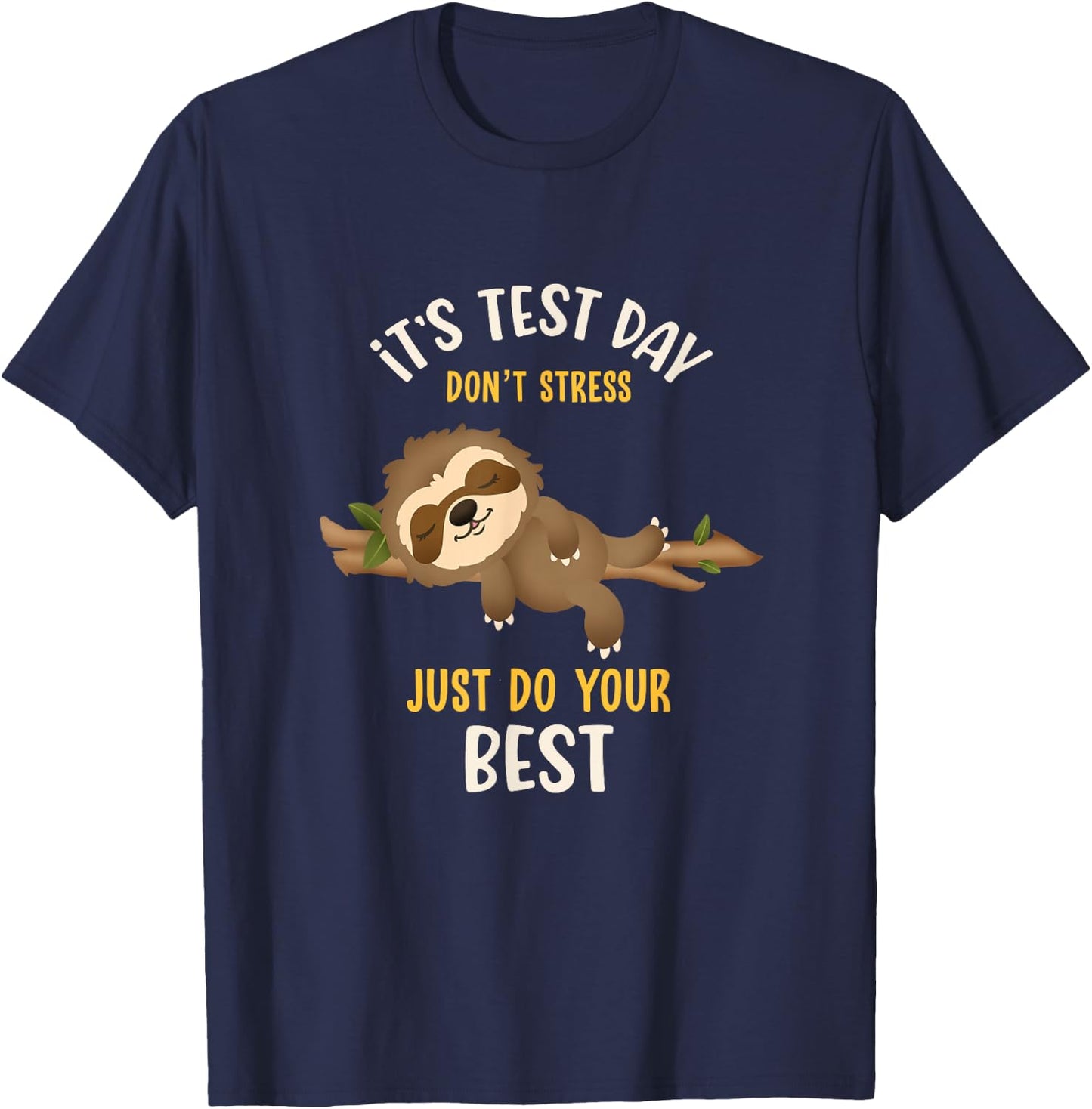 It's Test Day Don't Stress Funny Sloth Testing Squad Teacher T-Shirt - T-Shirt | Navy