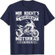 with German Text "Mir Reicht's Ich GEH Motorrad Fahren Cool Biker [German Language] T-Shirt - T-Shirt | Navy