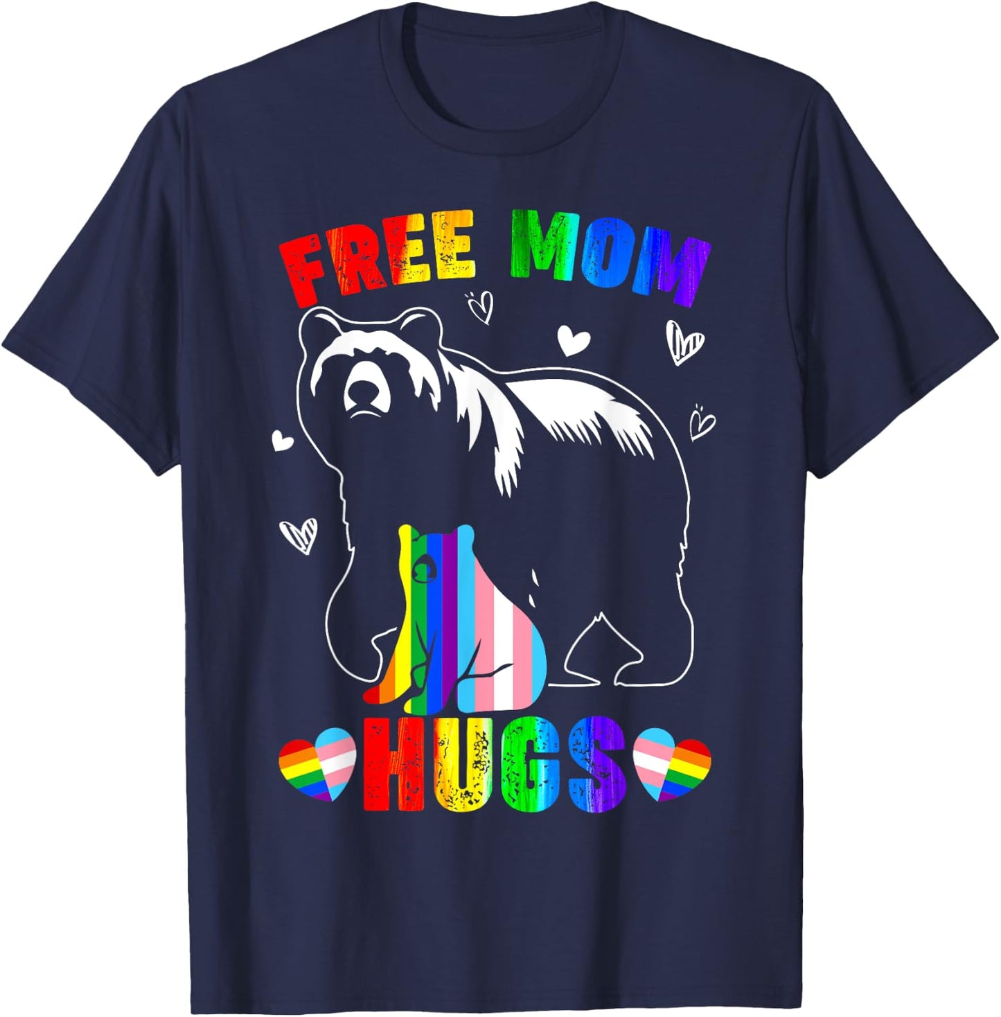 Free Mom Hugs Mama Bear LGBTQ Pride Rainbow Flag Mothers Day T-Shirt - T-Shirt | Navy