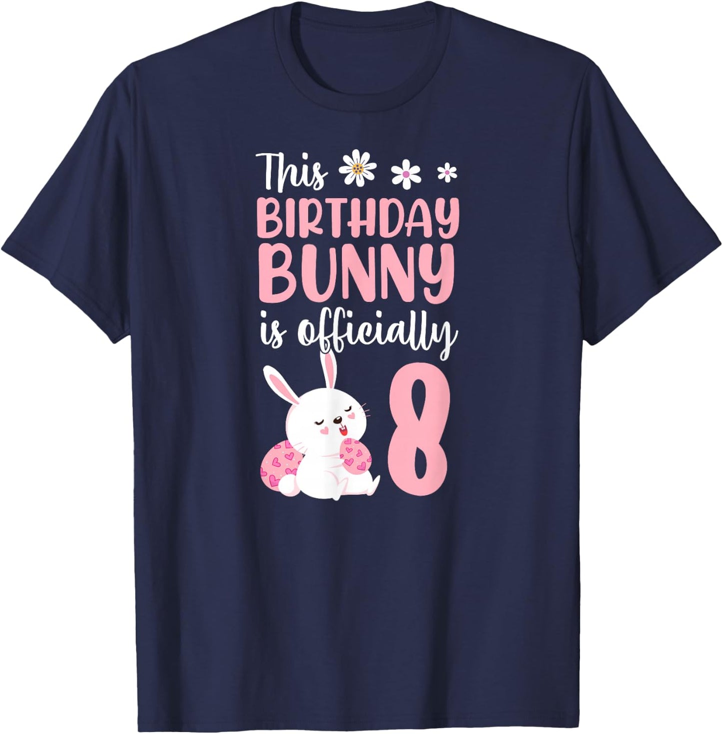 This Birthday Bunny Is Officially 8 Easter Birthday Party T-Shirt - T-Shirt | Navy