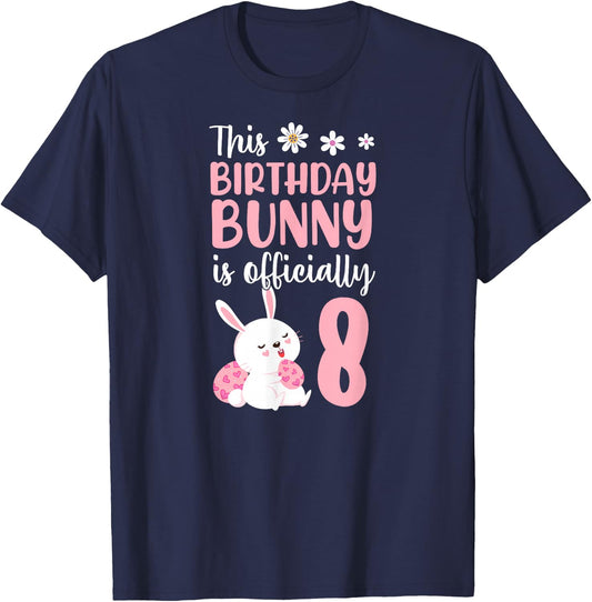 This Birthday Bunny Is Officially 8 Easter Birthday Party T-Shirt - T-Shirt | Navy