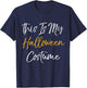 This Is My Halloween Costume T-Shirt - T-Shirt | Navy