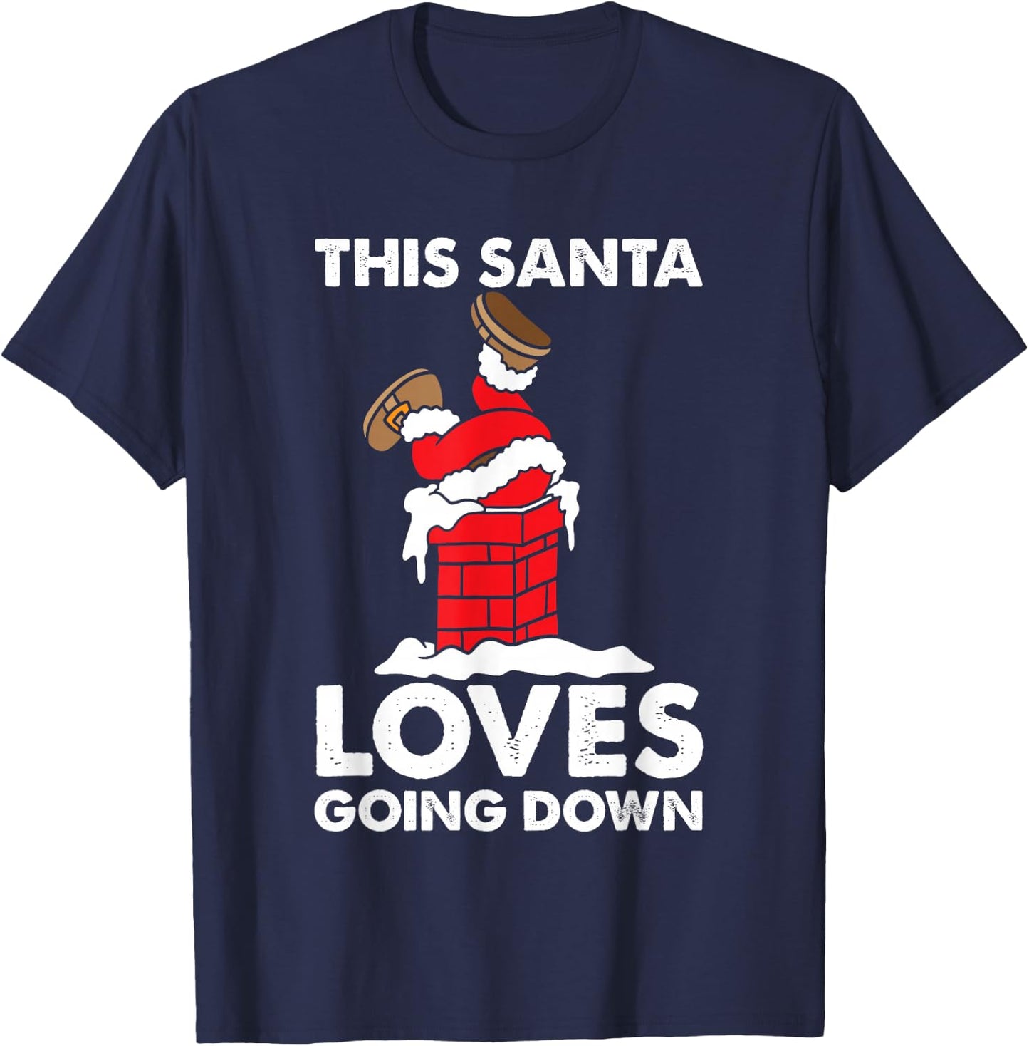 Funny Santa Chimney Joke Christmas Xmas Family Adults Men T-Shirt - T-Shirt | Navy