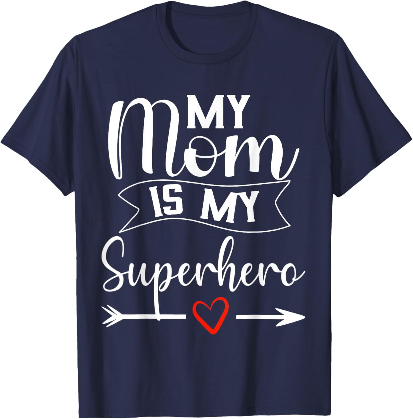 My Mom is My Superhero T Shirt for Mother's Day,Mom Birthday T-Shirt - T-Shirt | Navy