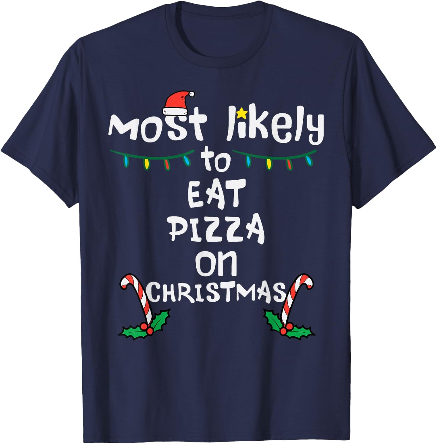 Most Like To Eat Pizza Christmas Xmas Family Matching Foodie T-Shirt - T-Shirt | Navy