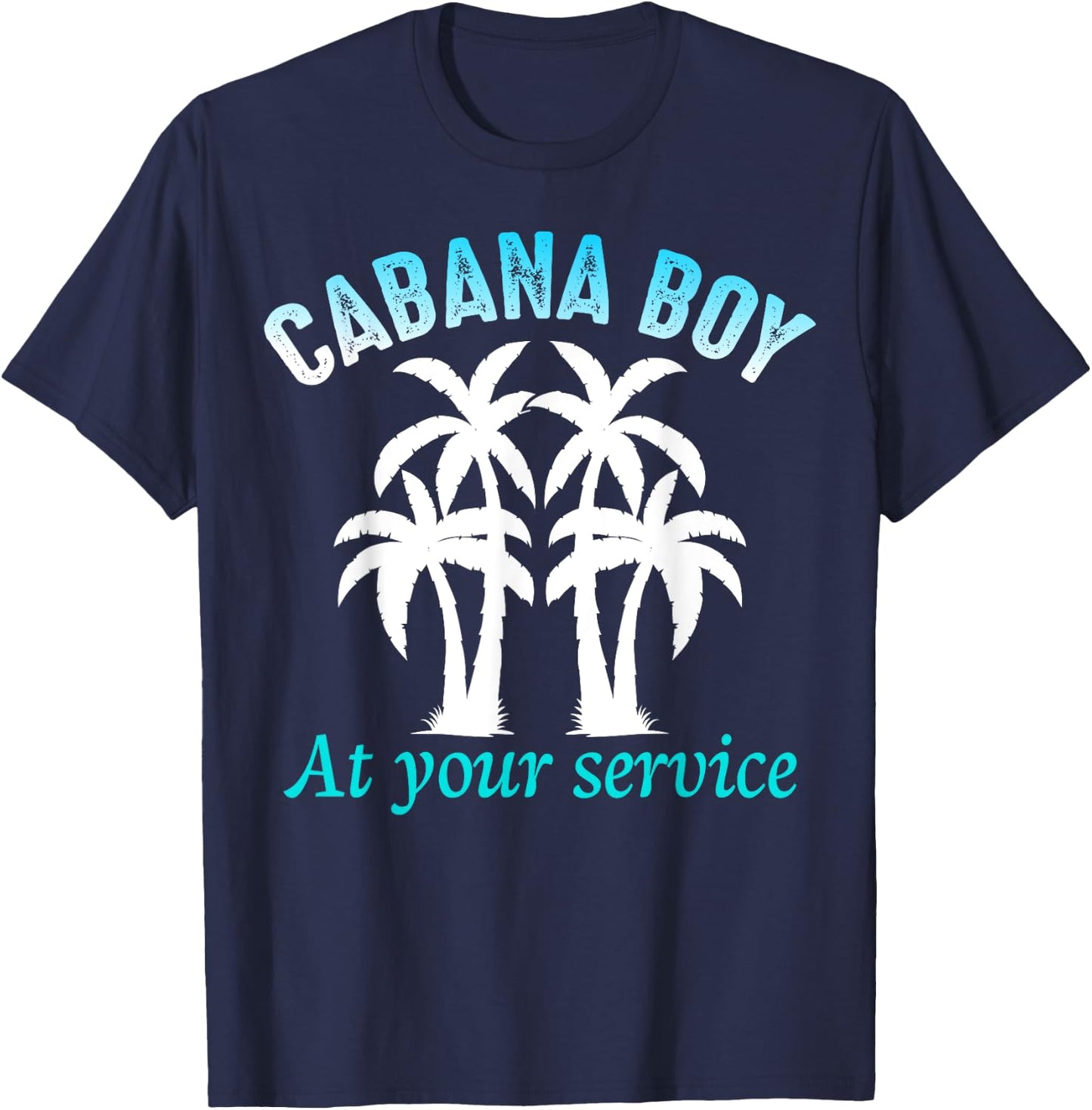 Cabana Boy at Your Service Funny pool party T-Shirt - T-Shirt | Navy