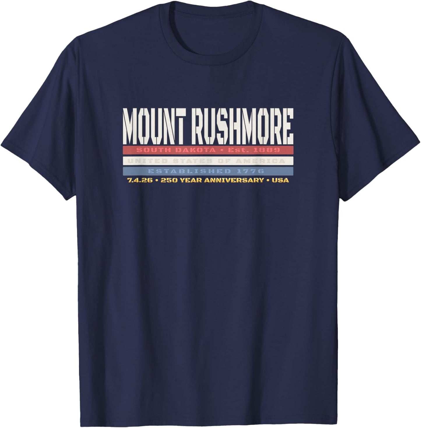 Mount Rushmore South Dakota Patriotic 250 Year Anniversary T-Shirt - T-Shirt | Navy