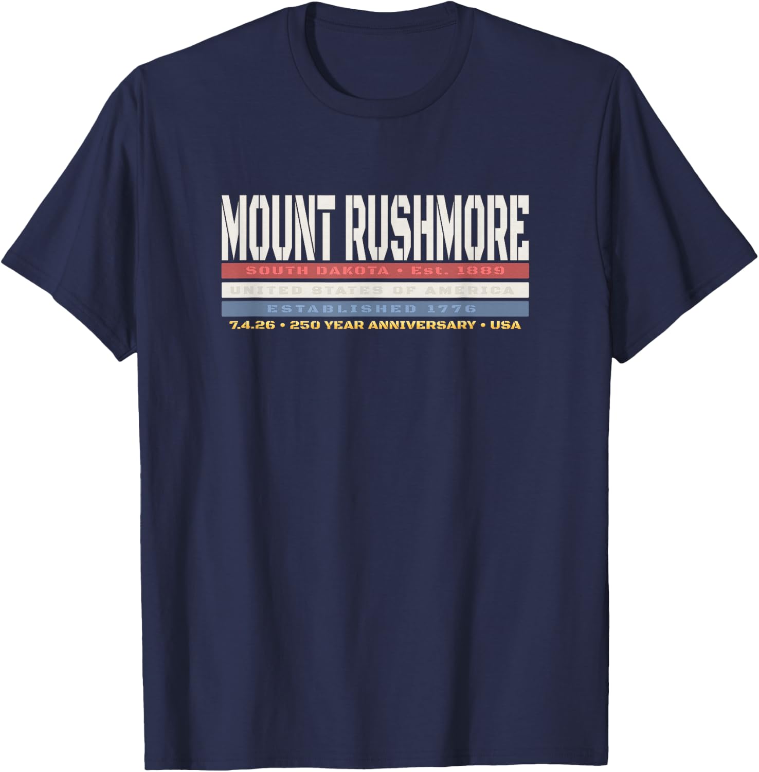 Mount Rushmore South Dakota Patriotic 250 Year Anniversary T-Shirt - T-Shirt | Navy