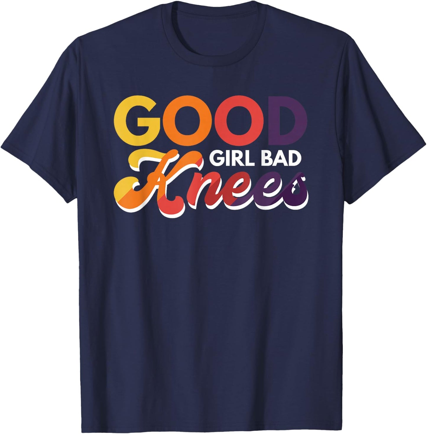 Good Girl Bad Knees T-Shirt - T-Shirt | Navy