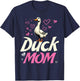 Crazy Duck Lady Funny Duck Lover Gifts Girls Women Duck Mom T-Shirt - T-Shirt | Navy