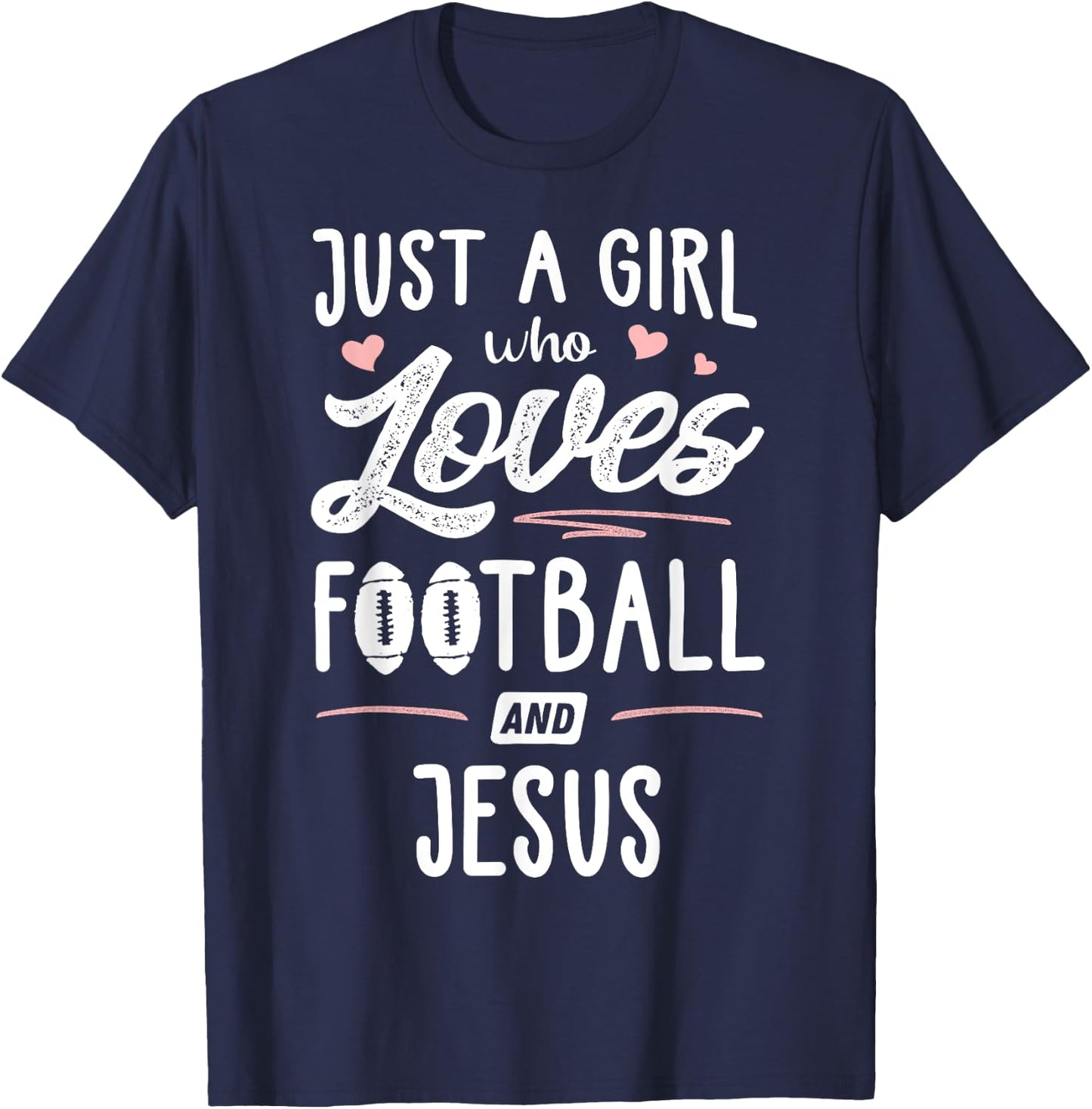 Just A Girl Who Loves Football And Jesus Gift Women T-Shirt - T-Shirt | Navy