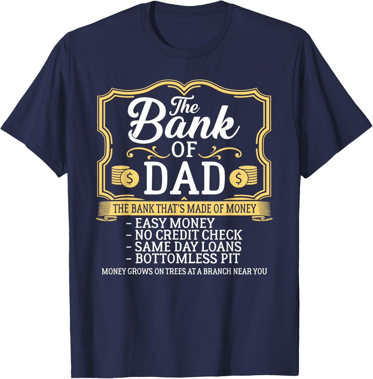 The Bank Of Dad Money Grows On Trees Father's Day T-Shirt - T-Shirt | Navy