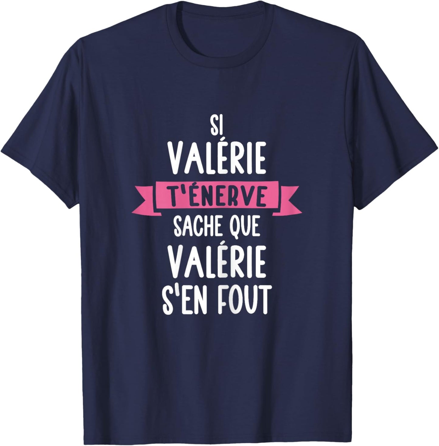 Gift Woman Humour Name Personalised Valérie , Black T-Shirt - T-Shirt | Navy