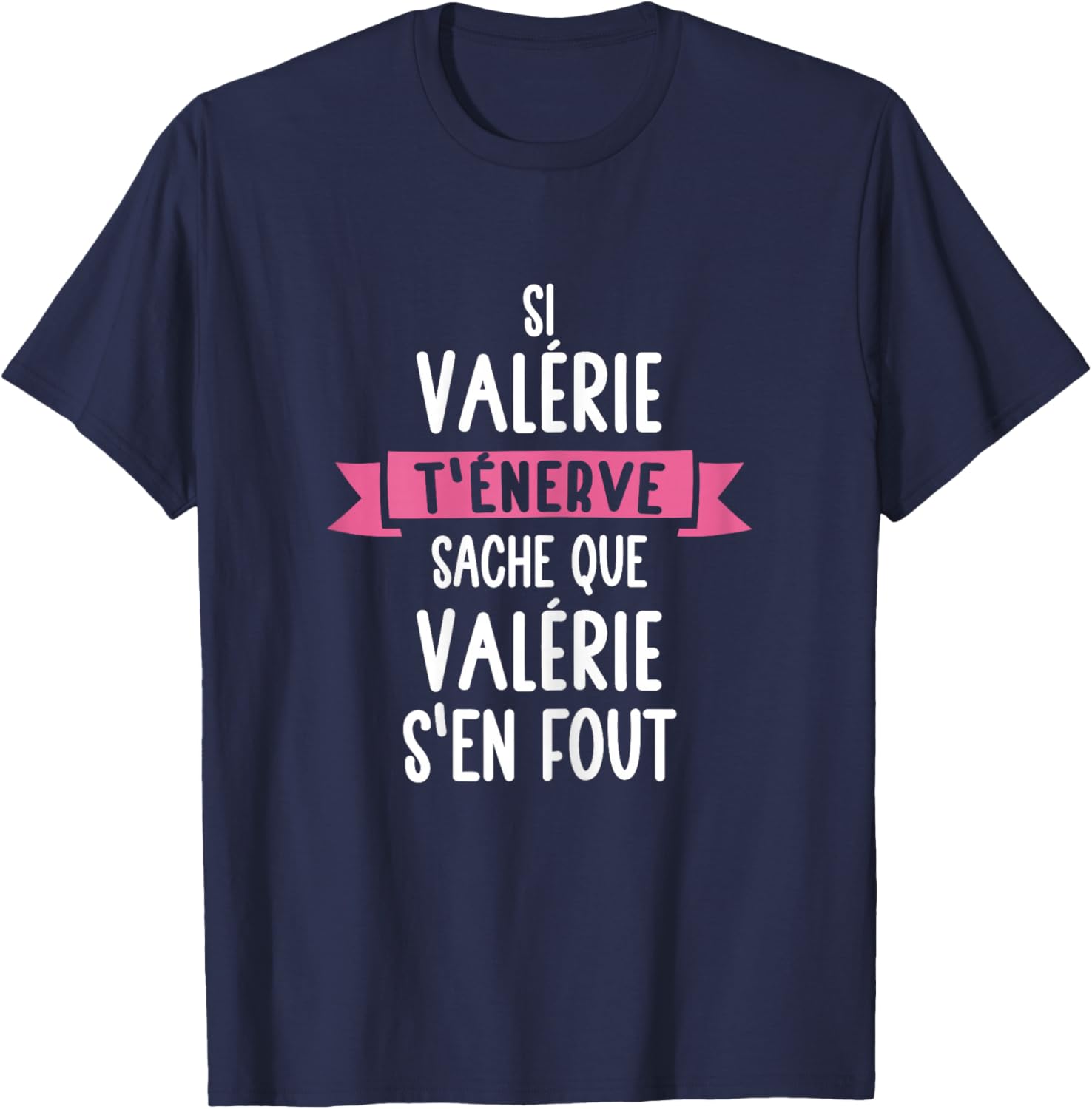 Gift Woman Humour Name Personalised Valérie , Black T-Shirt - T-Shirt | Navy