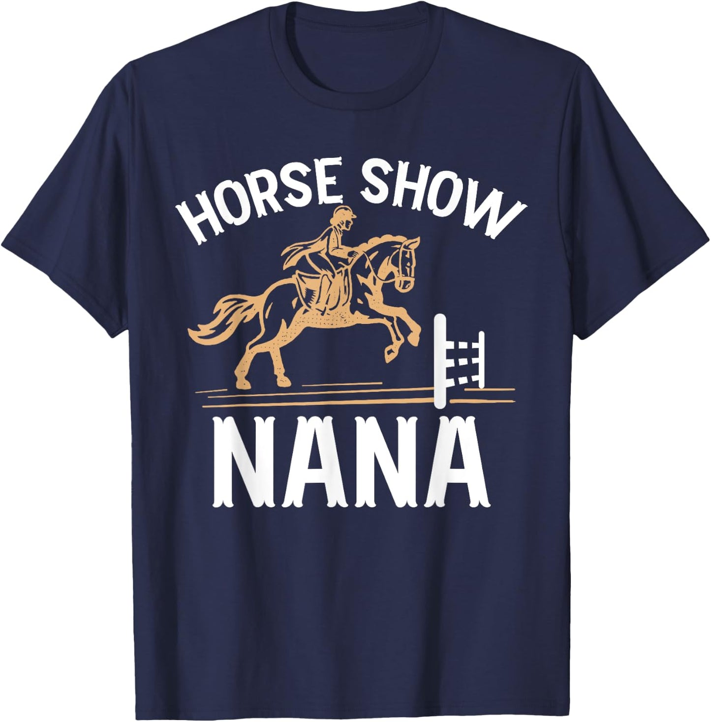 Horse Show Nana Grandma Equestrian Nana T-Shirt - T-Shirt | Navy