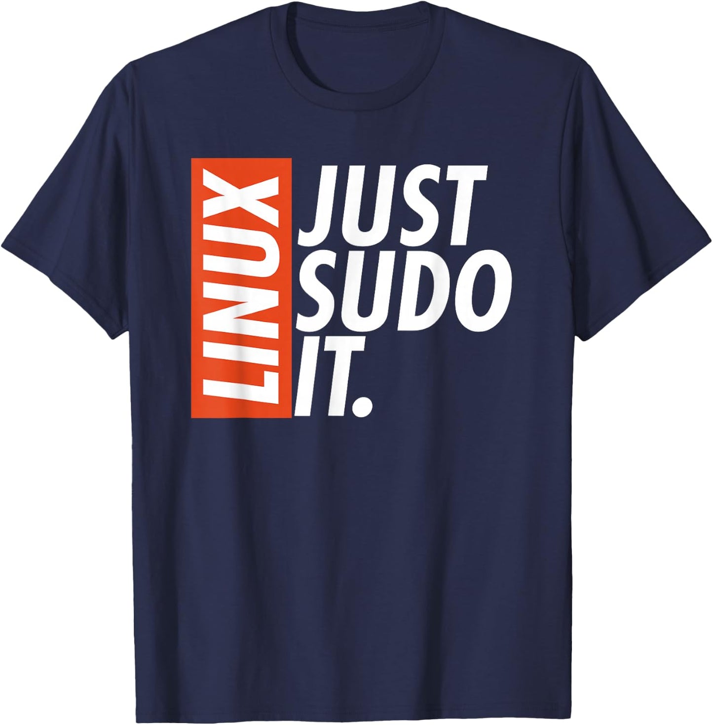 Linux Just Sodo It Coding & Nerd Pride Humour Sudo Style , black T-Shirt - T-Shirt | Navy