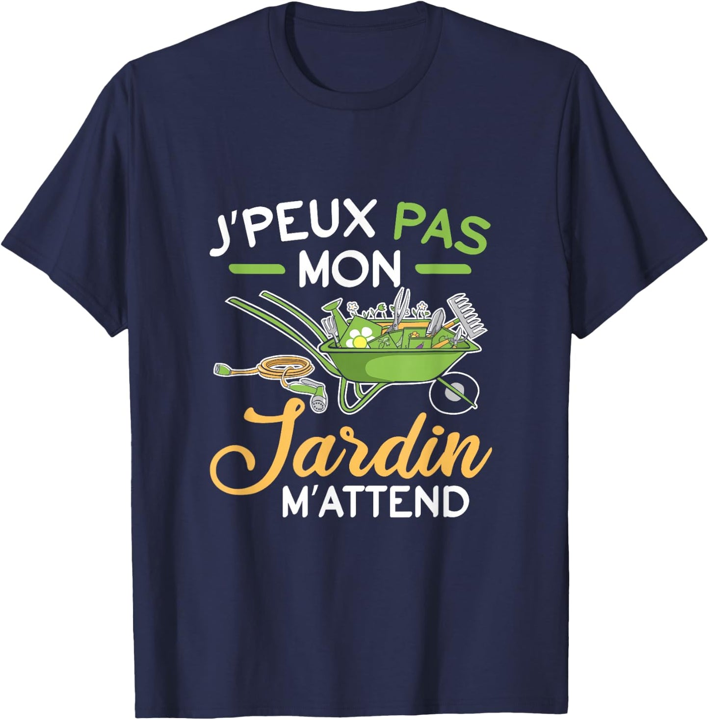 J'Peux Pas Mon Jardin M'Attend M'Attend Gardening Fun T-Shirt - T-Shirt | Navy