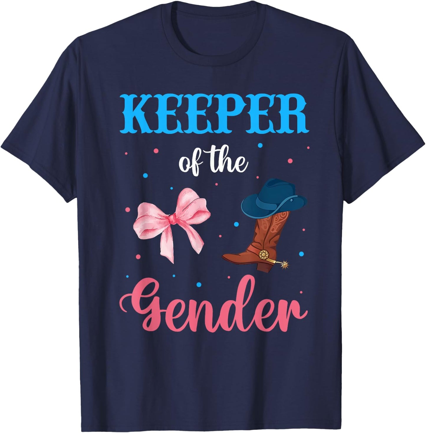Boots or Bows Gender Reveal Decorations Keeper of the Gender T-Shirt - T-Shirt | Navy