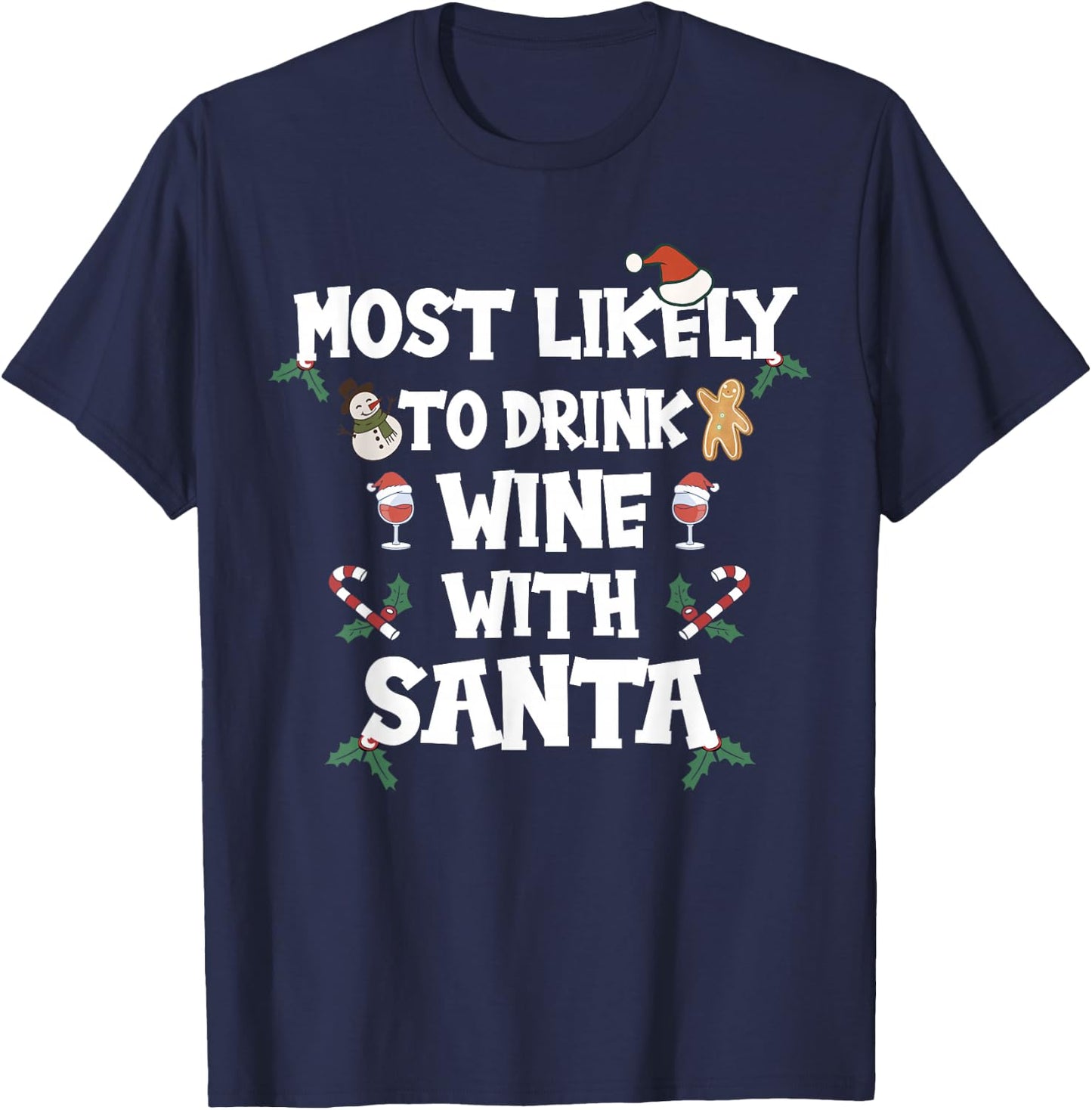 Most Likely to Drink Wine with Santa Christmas family T-Shirt - T-Shirt | Navy