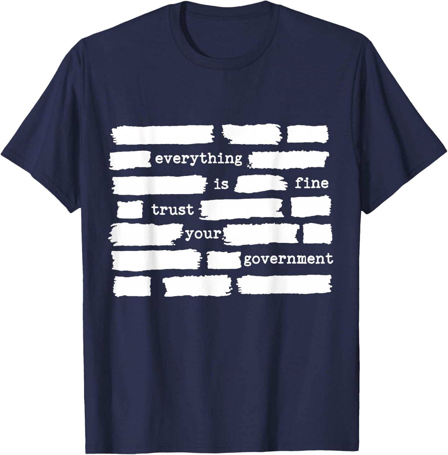 Everything is Fine Trust Your Government T-Shirt - T-Shirt | Navy