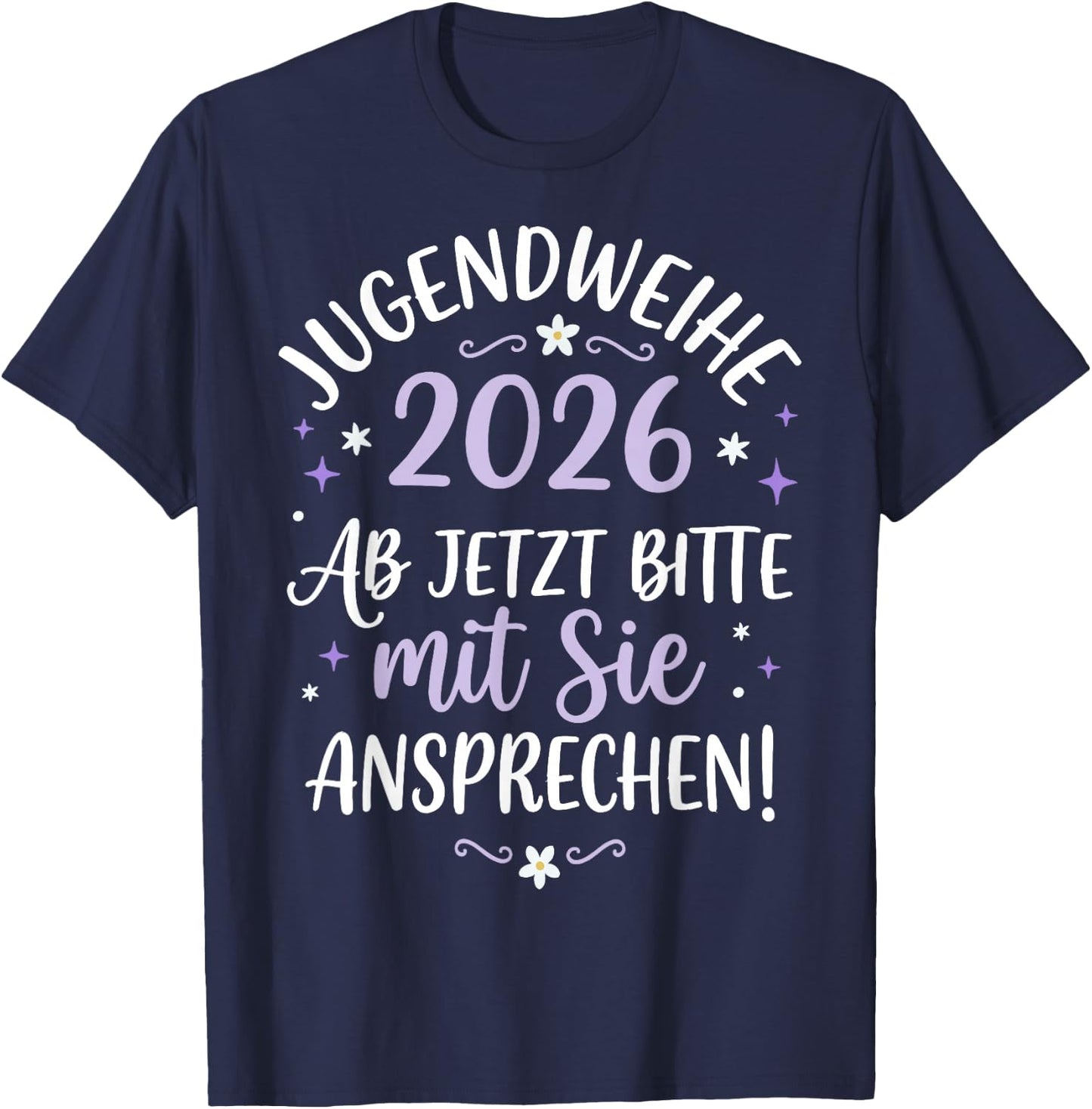 Jugendweihe 2026 ab jetzt Bitte mit Sie ansprechen Mädchen T-Shirt - T-Shirt | Navy