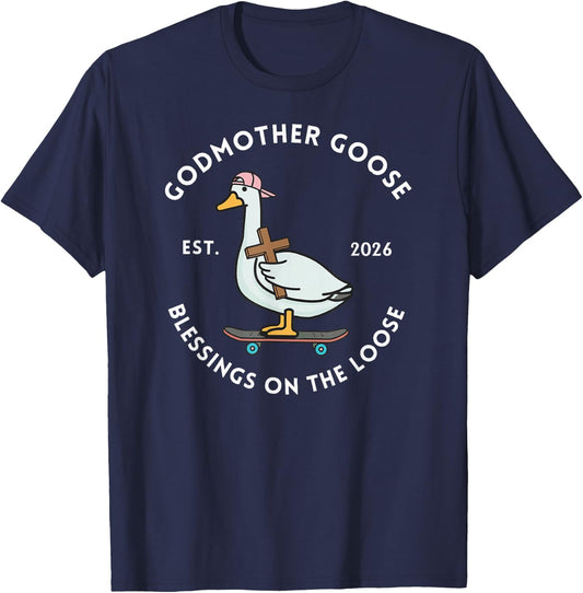 Godmother Goose Blessings On The Loose Est 2026 Mother's Day T-Shirt - T-Shirt | Navy