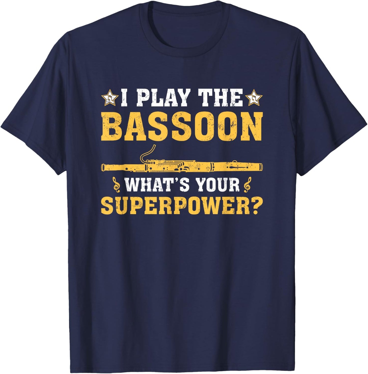 Funny I Play The Bassoon What's Your Superpower T-Shirt - T-Shirt | Navy