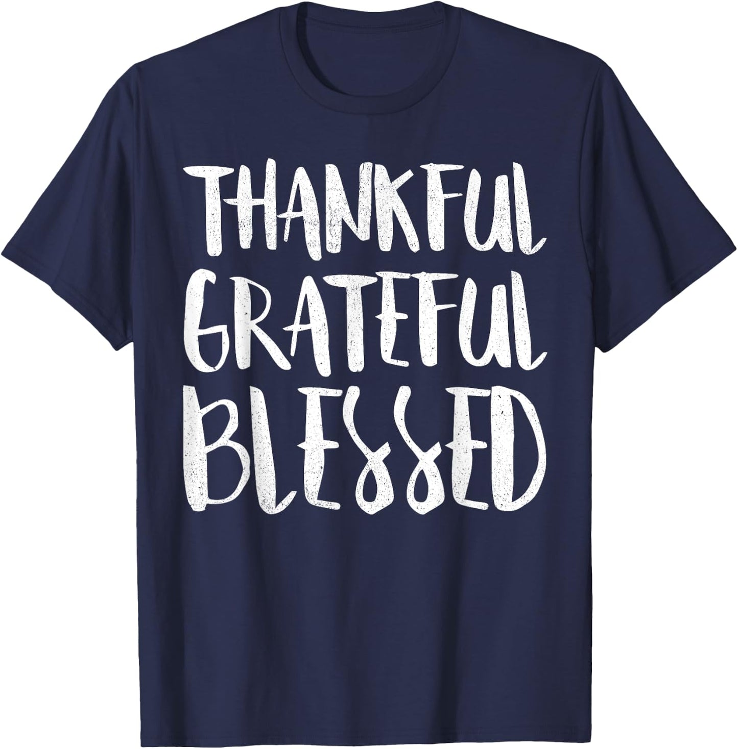Thankful Grateful Blessed Thanksgiving Day Shirt T-Shirt - T-Shirt | Navy