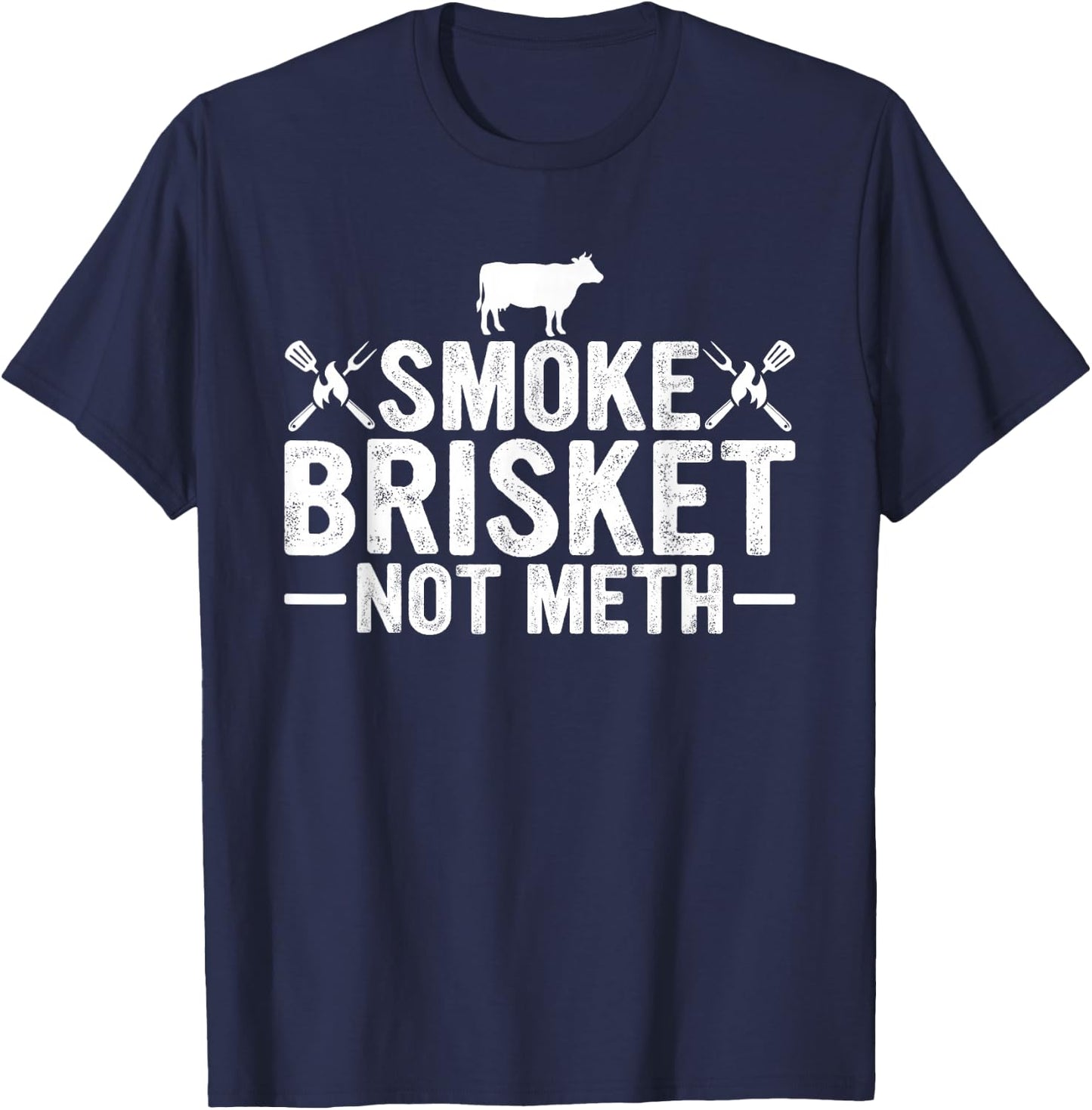Cool Smoke Brisket Not Meth Funny Grilling Gift Men Women T-Shirt - T-Shirt | Navy