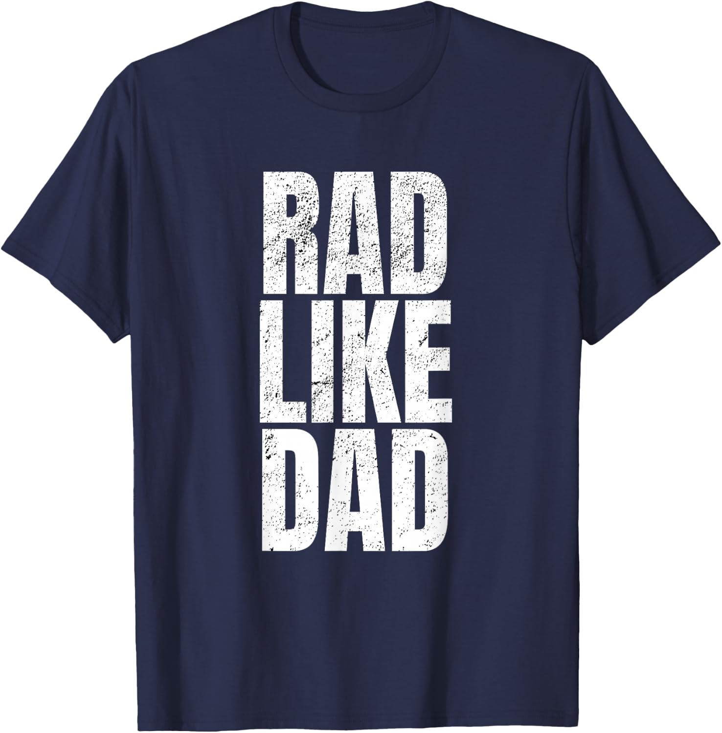 Fun Rad Like Dad Shirt T-Shirt - T-Shirt | Navy
