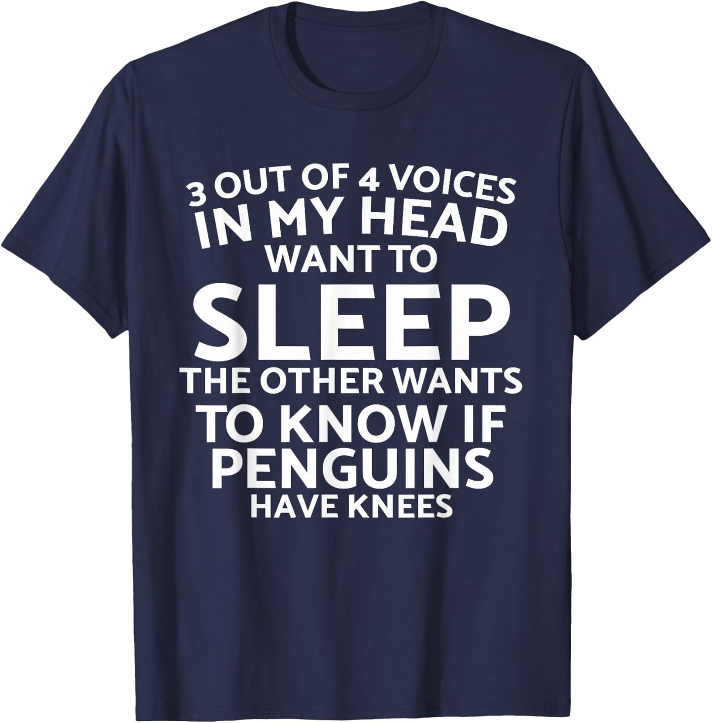 3 Out Of 4 Voices In My Head Want To Sleep Funny Sarcastic T-Shirt - T-Shirt | Navy