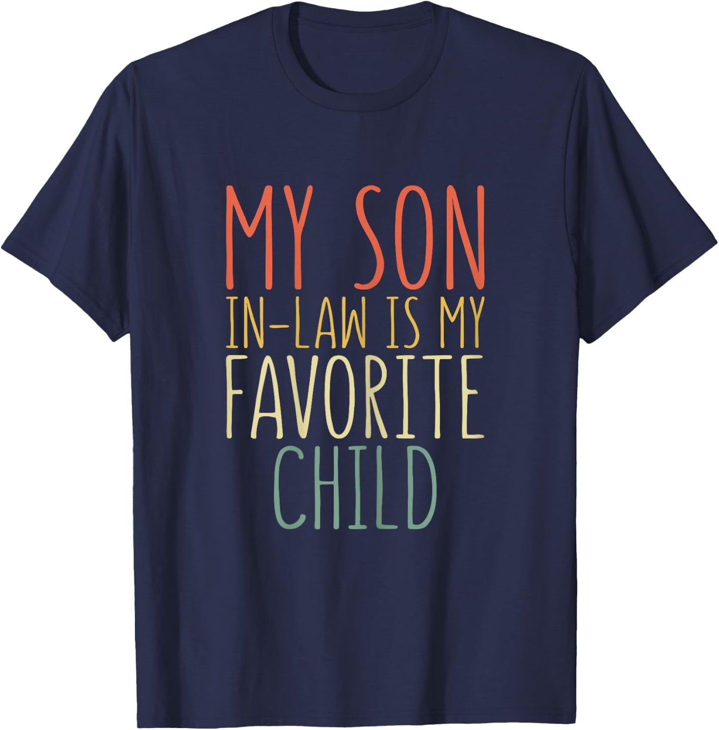 My Son In Law Is My Favorite Child Shirt Women Mothers Day T-Shirt - T-Shirt | Navy