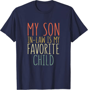 My Son In Law Is My Favorite Child Shirt Women Mothers Day T-Shirt - T-Shirt | Navy