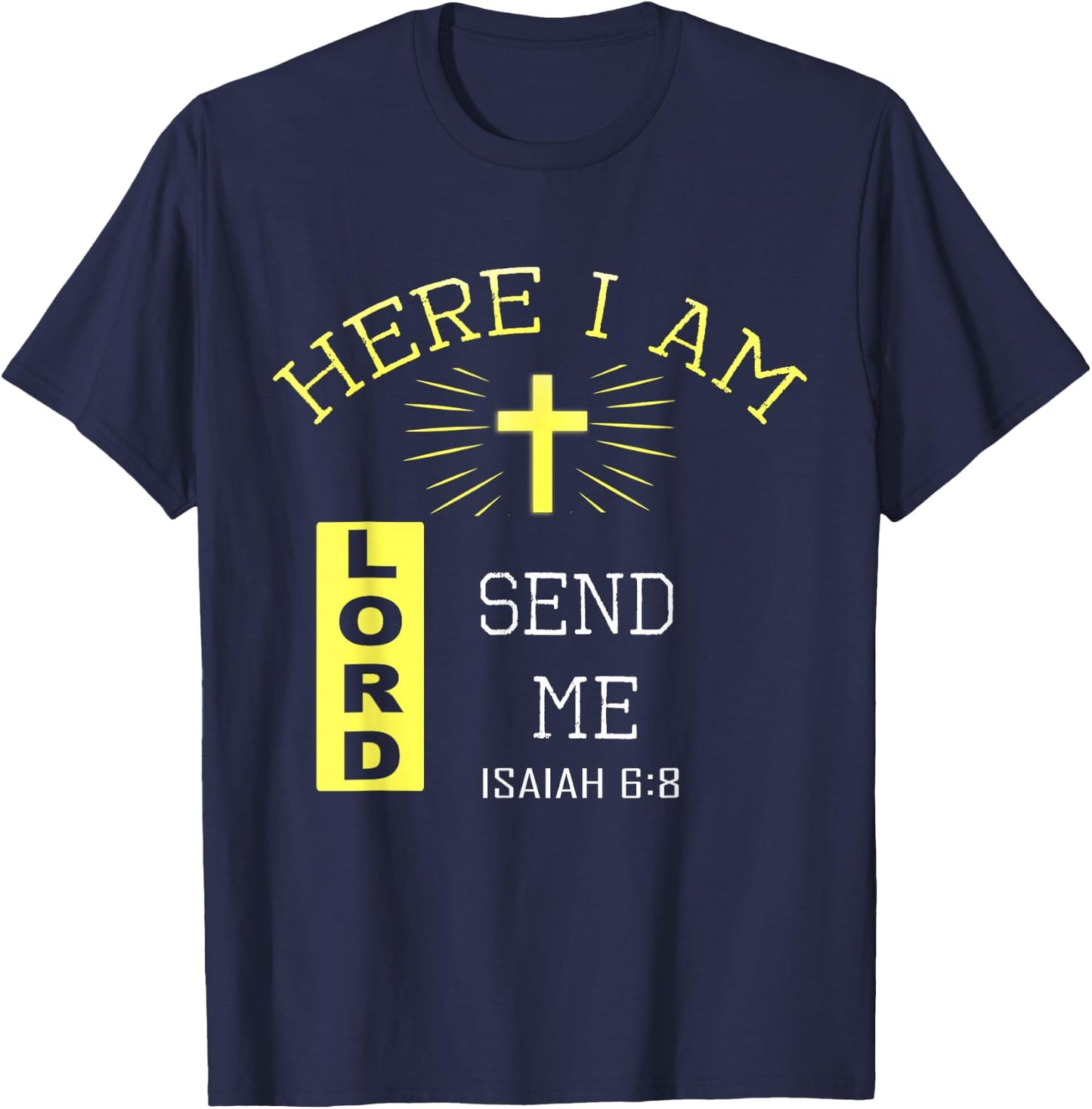 Here I Am Send Me Christian Religion Bible Verse T-Shirt - T-Shirt | Navy