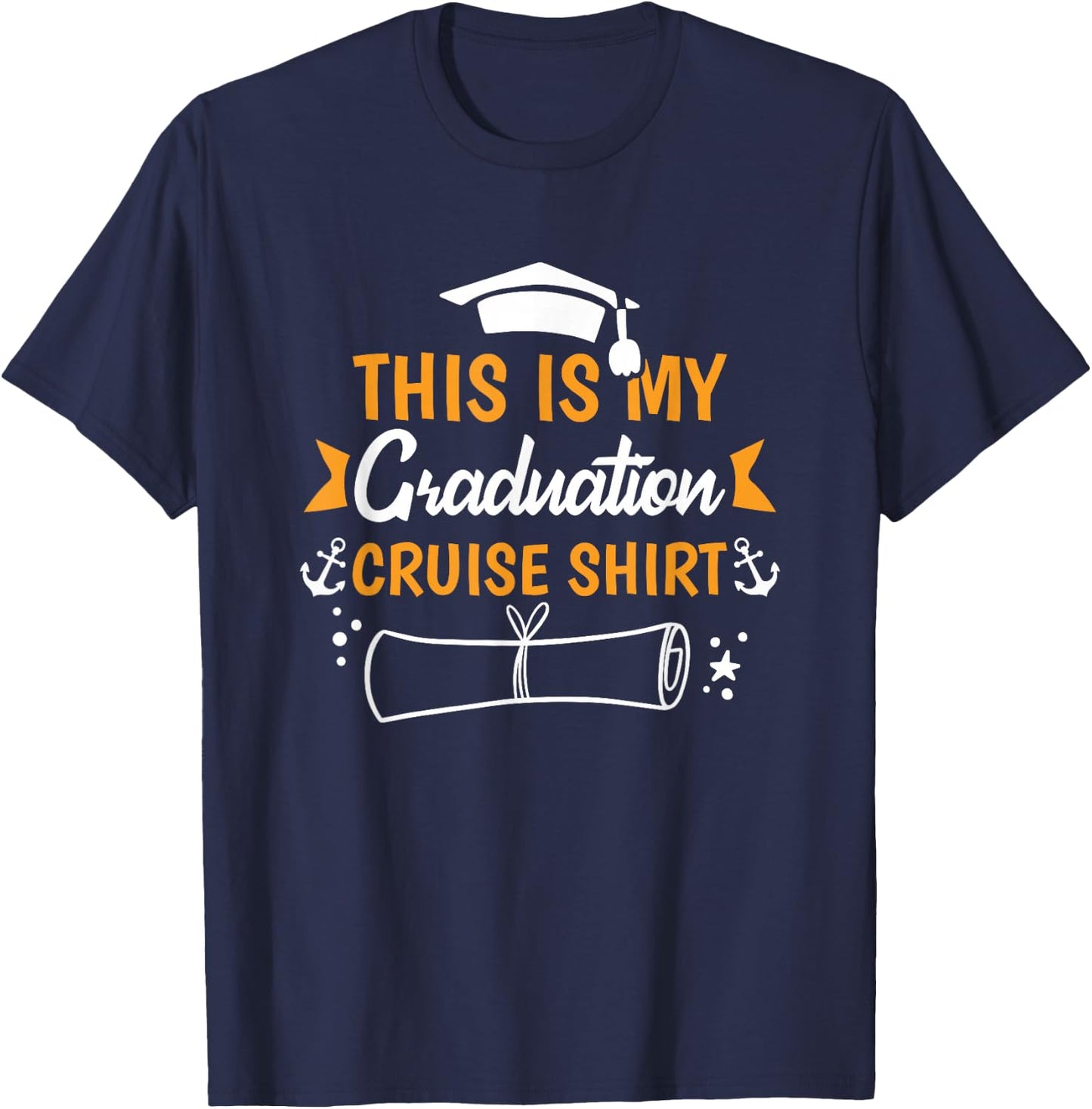 Senior Graduation Trip Vacation Its My Graduation Cruise T-Shirt - T-Shirt | Navy