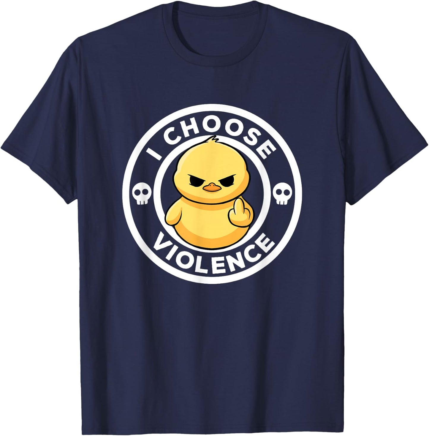 I Choose Violence Today Duck Irony And Sarcasm Funny Duck T-Shirt - T-Shirt | Navy