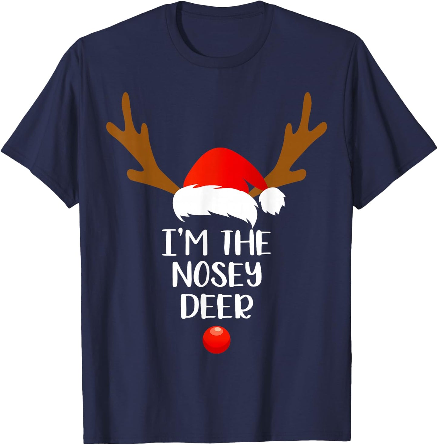I'm The Nosey Deer Matching Family Group Gift Fun Christmas T-Shirt - T-Shirt | Navy