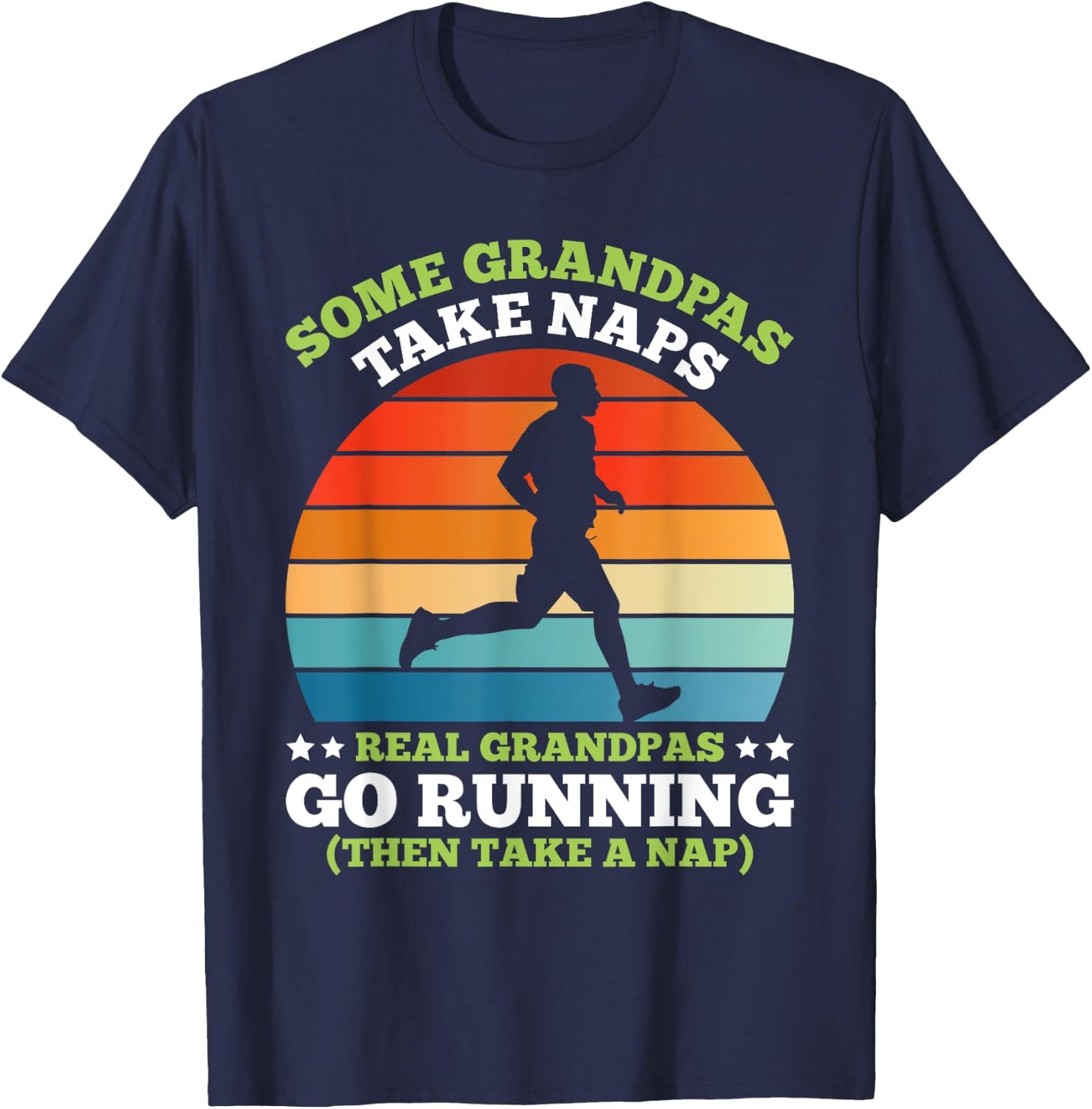Grandpa SOME GRANDPAS TAKE NAPS OTHERS GO RUNNING Funny T-Shirt - T-Shirt | Navy