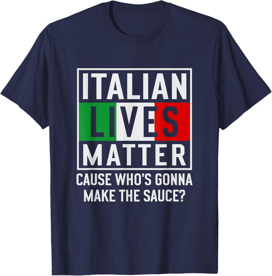 Funny Italian Lives Matter Cook Novelty Gift Italy Flag T-Shirt - T-Shirt | Navy